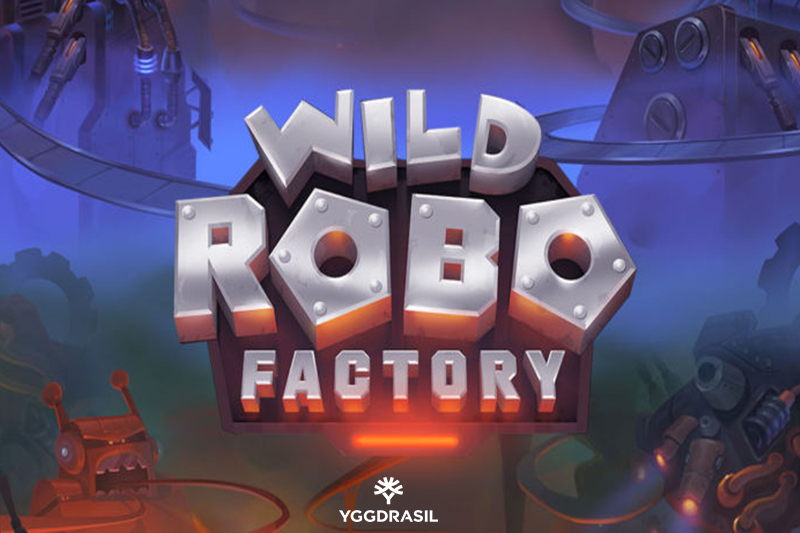 Yggdrasil Aggiunge la Slot Wild Robo Factory al Portfolio in Costante Crescita